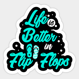 Life Is Better In Flip Flops Sticker